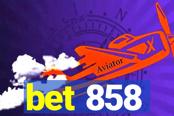 bet 858